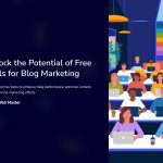 1 Unlock the Potential of Free Tools for Blog Marketing